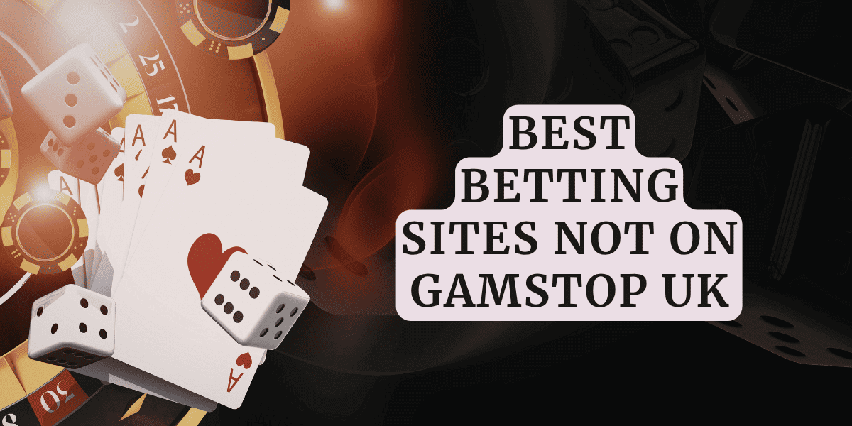 Betting Sites Not GamStop